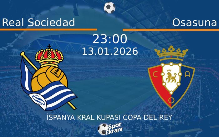 13 Ocak 2026 Real Sociedad vs Osasuna maçı Hangi Kanalda Saat Kaçta Yayınlanacak? 13 Ocak 2026 Real Sociedad vs Osasuna maçı Hangi Kanalda Saat Kaçta Yayınlanacak?