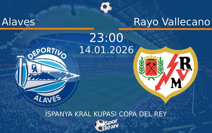 14 Ocak 2026 Alaves vs Rayo Vallecano maçı Hangi Kanalda Saat Kaçta Yayınlanacak?