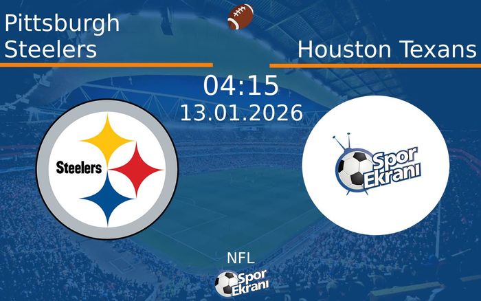 13 Ocak 2026 Pittsburgh Steelers vs Houston Texans maçı Hangi Kanalda Saat Kaçta Yayınlanacak? 13 Ocak 2026 Pittsburgh Steelers vs Houston Texans maçı Hangi Kanalda Saat Kaçta Yayınlanacak?