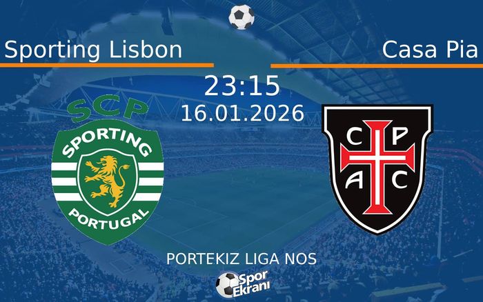 16 Ocak 2026 Sporting Lisbon vs Casa Pia maçı Hangi Kanalda Saat Kaçta Yayınlanacak?