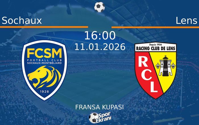 11 Ocak 2026 Sochaux vs Lens maçı Hangi Kanalda Saat Kaçta Yayınlanacak?