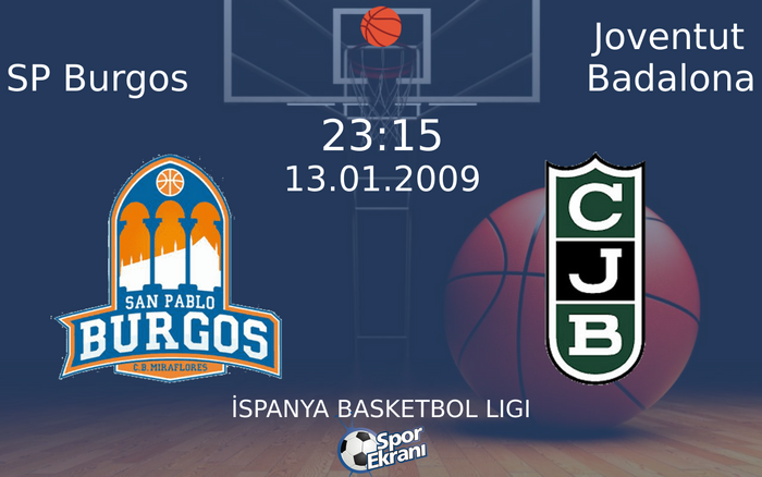 13 Ocak 2009 SP Burgos vs Joventut Badalona maçı Hangi Kanalda Saat Kaçta Yayınlanacak?
