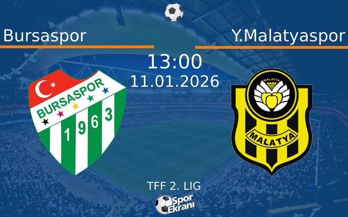 11 Ocak 2026 Bursaspor vs Y.Malatyaspor maçı Hangi Kanalda Saat Kaçta Yayınlanacak? 11 Ocak 2026 Bursaspor vs Y.Malatyaspor maçı Hangi Kanalda Saat Kaçta Yayınlanacak?