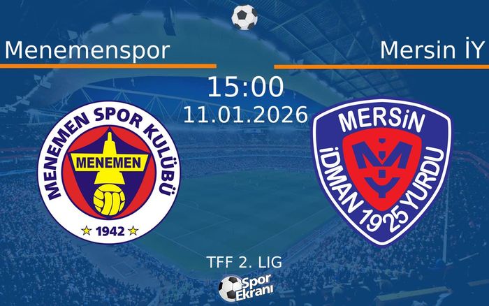 11 Ocak 2026 Menemenspor vs Mersin İY maçı Hangi Kanalda Saat Kaçta Yayınlanacak?