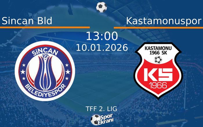 10 Ocak 2026 Sincan Bld vs Kastamonuspor maçı Hangi Kanalda Saat Kaçta Yayınlanacak?