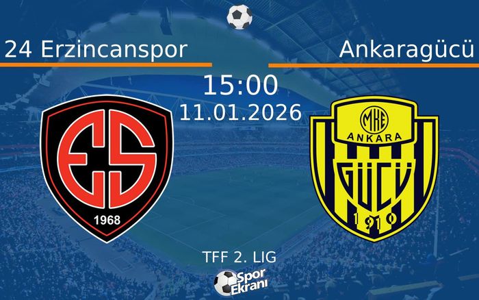 11 Ocak 2026 24 Erzincanspor vs Ankaragücü maçı Hangi Kanalda Saat Kaçta Yayınlanacak?