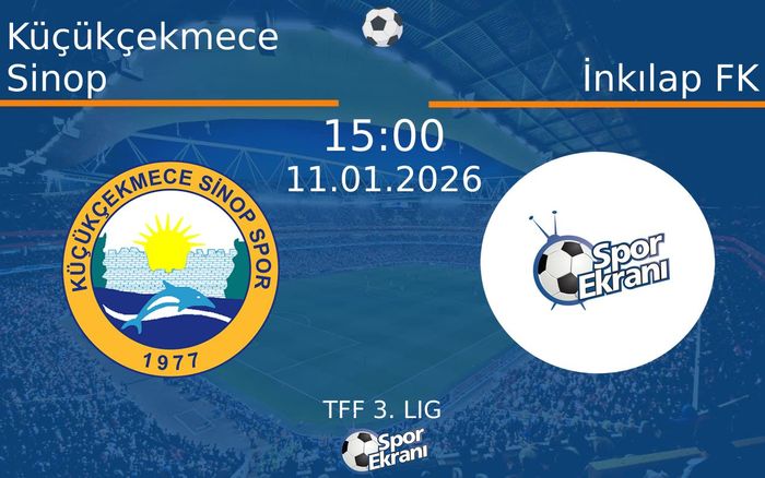 11 Ocak 2026 Küçükçekmece Sinop vs İnkılap FK maçı Hangi Kanalda Saat Kaçta Yayınlanacak?
