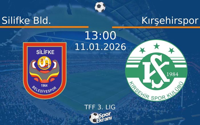 11 Ocak 2026 Silifke Bld. vs Kırşehirspor maçı Hangi Kanalda Saat Kaçta Yayınlanacak?