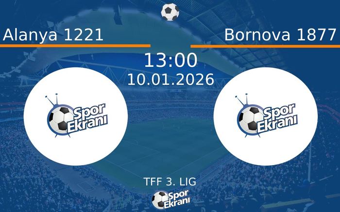 10 Ocak 2026 Alanya 1221 vs Bornova 1877 maçı Hangi Kanalda Saat Kaçta Yayınlanacak?