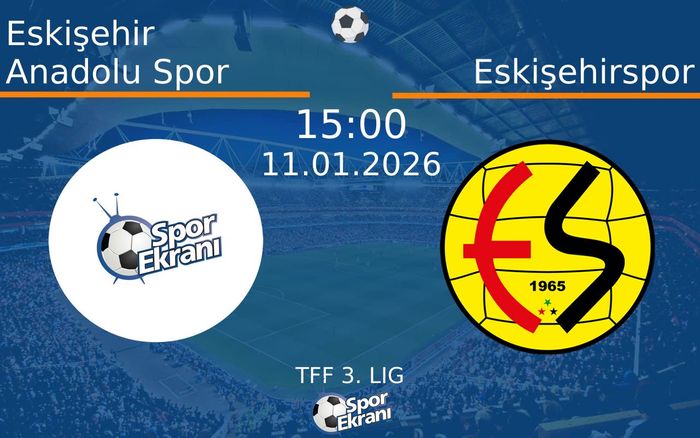 11 Ocak 2026 Eskişehir Anadolu Spor vs Eskişehirspor maçı Hangi Kanalda Saat Kaçta Yayınlanacak? 11 Ocak 2026 Eskişehir Anadolu Spor vs Eskişehirspor maçı Hangi Kanalda Saat Kaçta Yayınlanacak?