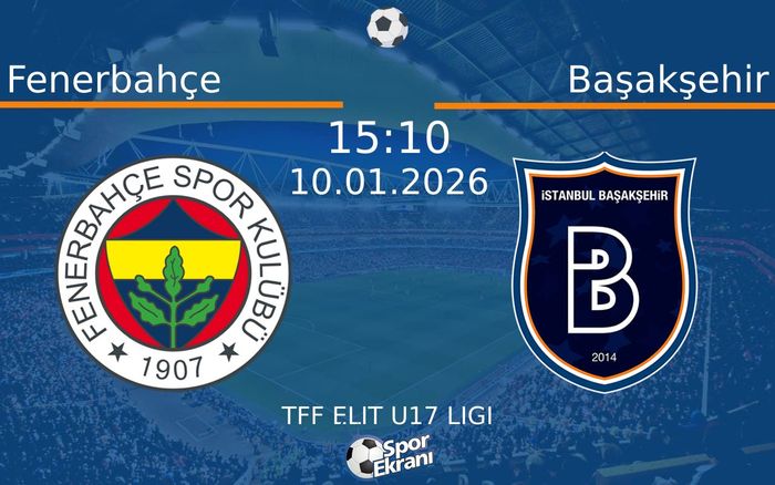 10 Ocak 2026 Fenerbahçe vs Başakşehir maçı Hangi Kanalda Saat Kaçta Yayınlanacak?