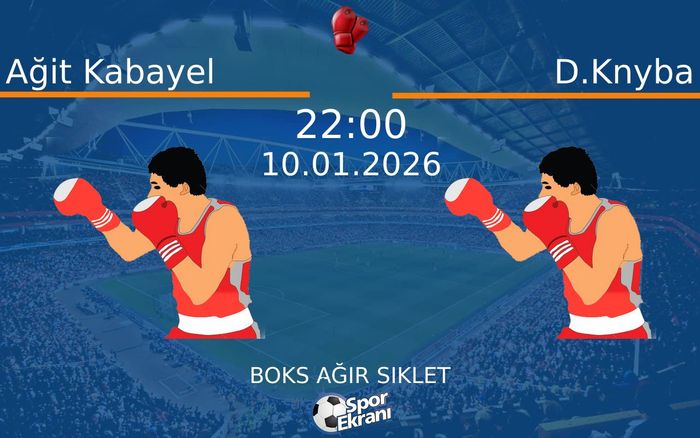 10 Ocak 2026 Ağit Kabayel vs D.Knyba maçı Hangi Kanalda Saat Kaçta Yayınlanacak?