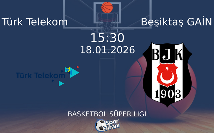 18 Ocak 2026 Türk Telekom vs Beşiktaş GAİN maçı Hangi Kanalda Saat Kaçta Yayınlanacak? 18 Ocak 2026 Türk Telekom vs Beşiktaş GAİN maçı Hangi Kanalda Saat Kaçta Yayınlanacak?