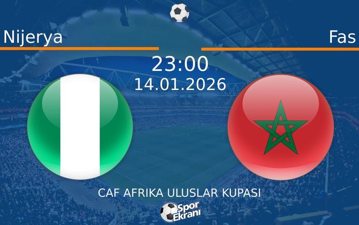 14 Ocak 2026 Nijerya vs Fas maçı Hangi Kanalda Saat Kaçta Yayınlanacak?