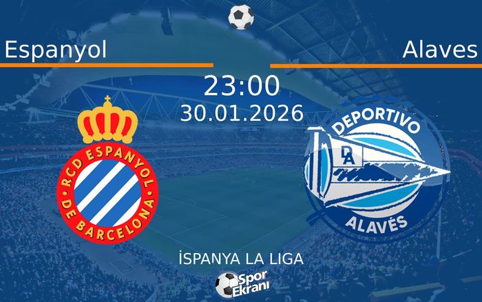 30 Ocak 2026 Espanyol vs Alaves maçı Hangi Kanalda Saat Kaçta Yayınlanacak?