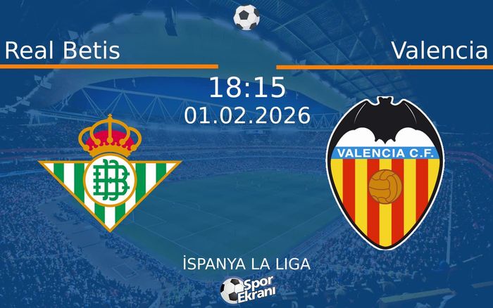 01 Şubat 2026 Real Betis vs Valencia maçı Hangi Kanalda Saat Kaçta Yayınlanacak? 01 Şubat 2026 Real Betis vs Valencia maçı Hangi Kanalda Saat Kaçta Yayınlanacak?