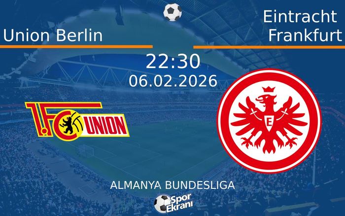 06 Şubat 2026 Union Berlin vs Eintracht Frankfurt maçı Hangi Kanalda Saat Kaçta Yayınlanacak? 06 Şubat 2026 Union Berlin vs Eintracht Frankfurt maçı Hangi Kanalda Saat Kaçta Yayınlanacak?