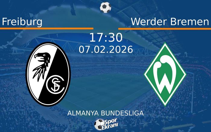 07 Şubat 2026 Freiburg vs Werder Bremen maçı Hangi Kanalda Saat Kaçta Yayınlanacak? 07 Şubat 2026 Freiburg vs Werder Bremen maçı Hangi Kanalda Saat Kaçta Yayınlanacak?