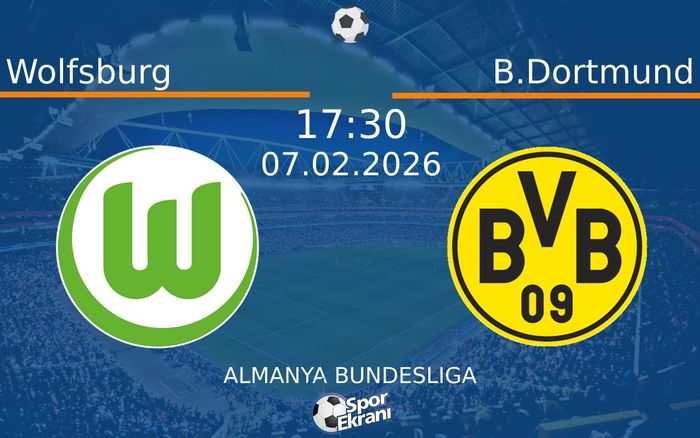 07 Şubat 2026 Wolfsburg vs B.Dortmund maçı Hangi Kanalda Saat Kaçta Yayınlanacak?