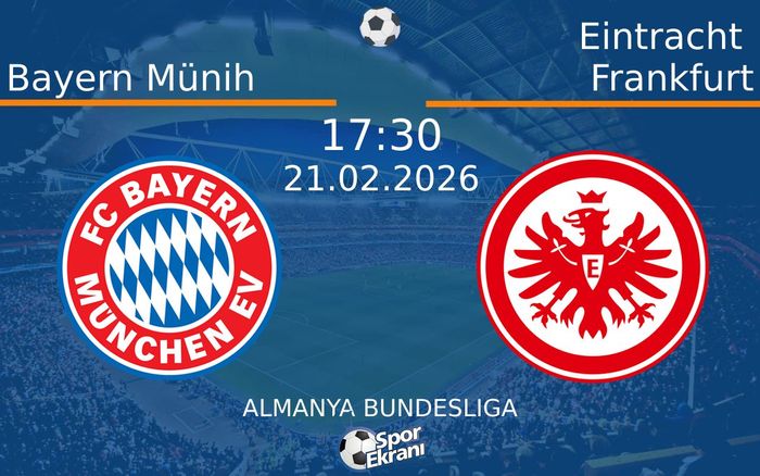 21 Şubat 2026 Bayern Münih vs Eintracht Frankfurt maçı Hangi Kanalda Saat Kaçta Yayınlanacak?