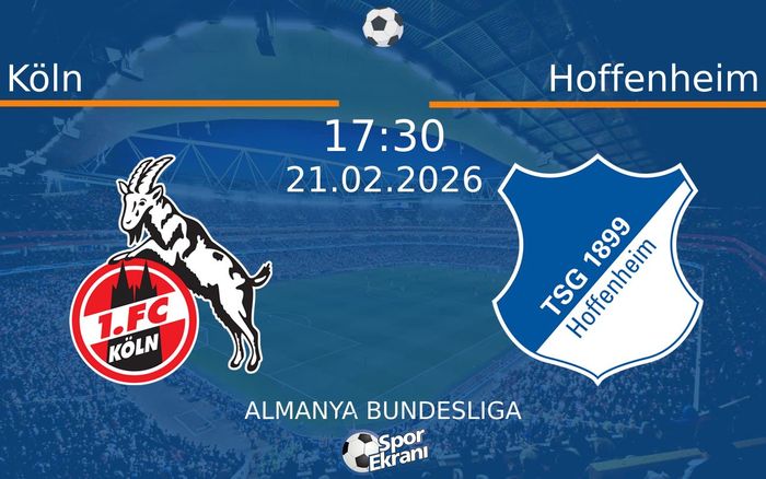 21 Şubat 2026 Köln vs Hoffenheim maçı Hangi Kanalda Saat Kaçta Yayınlanacak?