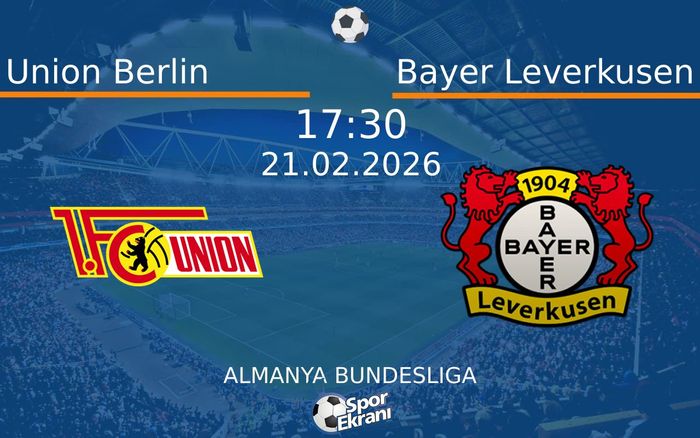 21 Şubat 2026 Union Berlin vs Bayer Leverkusen maçı Hangi Kanalda Saat Kaçta Yayınlanacak? 21 Şubat 2026 Union Berlin vs Bayer Leverkusen maçı Hangi Kanalda Saat Kaçta Yayınlanacak?
