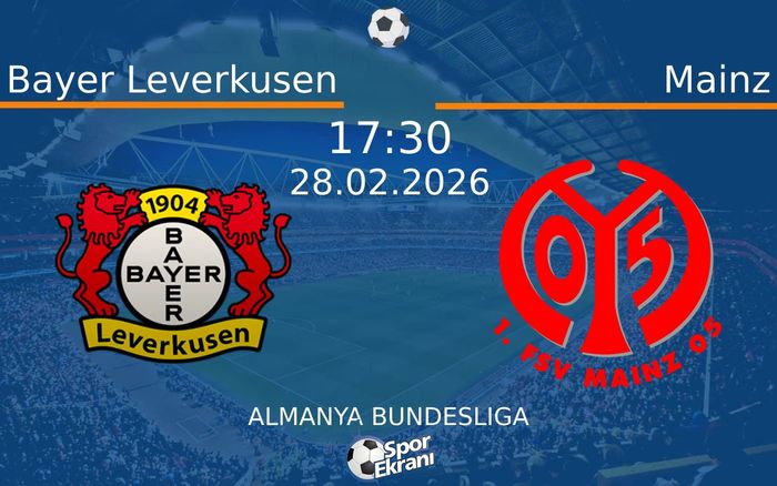 28 Şubat 2026 Bayer Leverkusen vs Mainz maçı Hangi Kanalda Saat Kaçta Yayınlanacak? 28 Şubat 2026 Bayer Leverkusen vs Mainz maçı Hangi Kanalda Saat Kaçta Yayınlanacak?