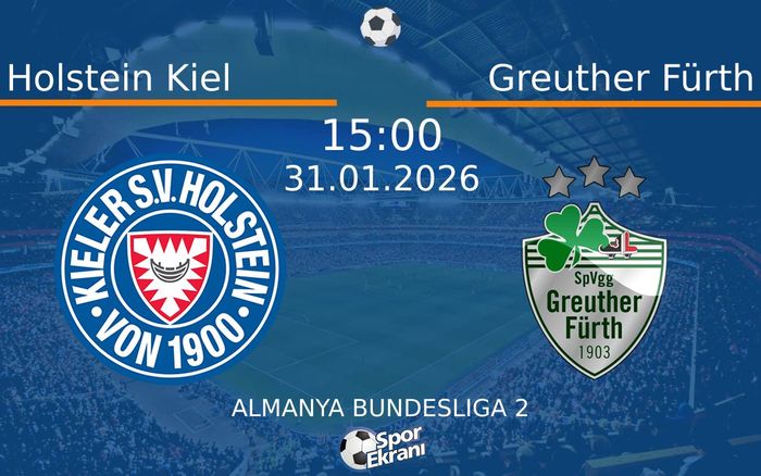 31 Ocak 2026 Holstein Kiel vs Greuther Fürth maçı Hangi Kanalda Saat Kaçta Yayınlanacak? 31 Ocak 2026 Holstein Kiel vs Greuther Fürth maçı Hangi Kanalda Saat Kaçta Yayınlanacak?