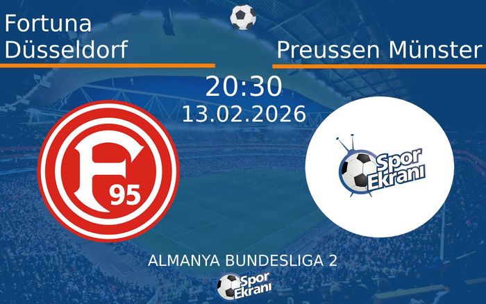 13 Şubat 2026 Fortuna Düsseldorf vs Preussen Münster maçı Hangi Kanalda Saat Kaçta Yayınlanacak? 13 Şubat 2026 Fortuna Düsseldorf vs Preussen Münster maçı Hangi Kanalda Saat Kaçta Yayınlanacak?