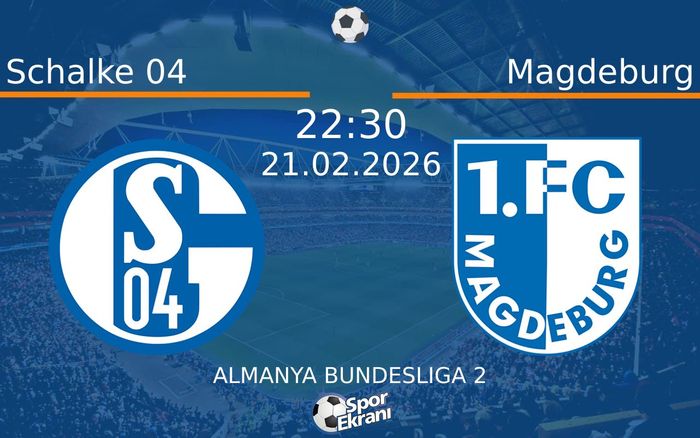 21 Şubat 2026 Schalke 04 vs Magdeburg maçı Hangi Kanalda Saat Kaçta Yayınlanacak? 21 Şubat 2026 Schalke 04 vs Magdeburg maçı Hangi Kanalda Saat Kaçta Yayınlanacak?