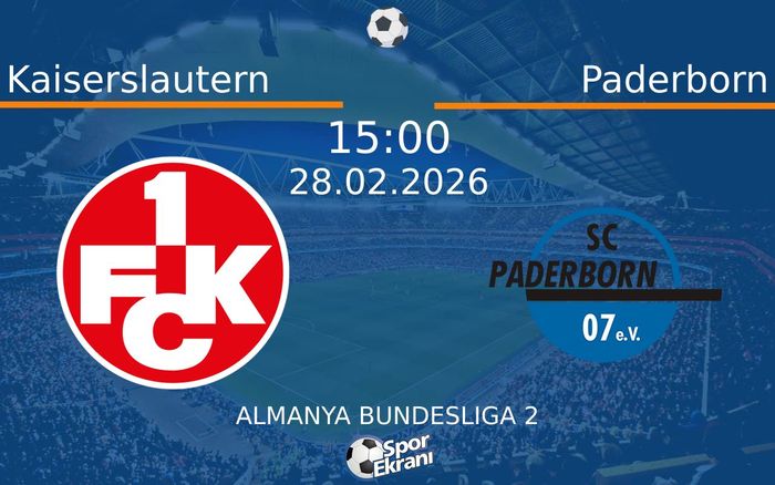 28 Şubat 2026 Kaiserslautern vs Paderborn maçı Hangi Kanalda Saat Kaçta Yayınlanacak? 28 Şubat 2026 Kaiserslautern vs Paderborn maçı Hangi Kanalda Saat Kaçta Yayınlanacak?