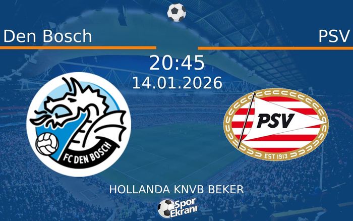 14 Ocak 2026 Den Bosch vs PSV maçı Hangi Kanalda Saat Kaçta Yayınlanacak? 14 Ocak 2026 Den Bosch vs PSV maçı Hangi Kanalda Saat Kaçta Yayınlanacak?