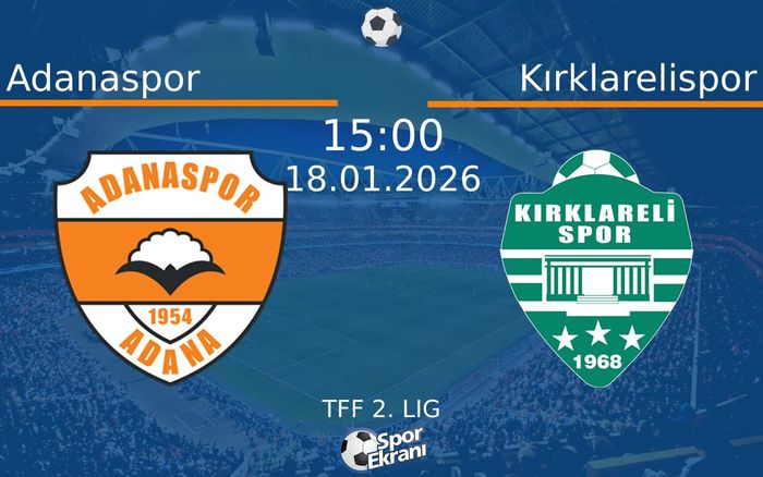 18 Ocak 2026 Adanaspor vs Kırklarelispor maçı Hangi Kanalda Saat Kaçta Yayınlanacak? 18 Ocak 2026 Adanaspor vs Kırklarelispor maçı Hangi Kanalda Saat Kaçta Yayınlanacak?