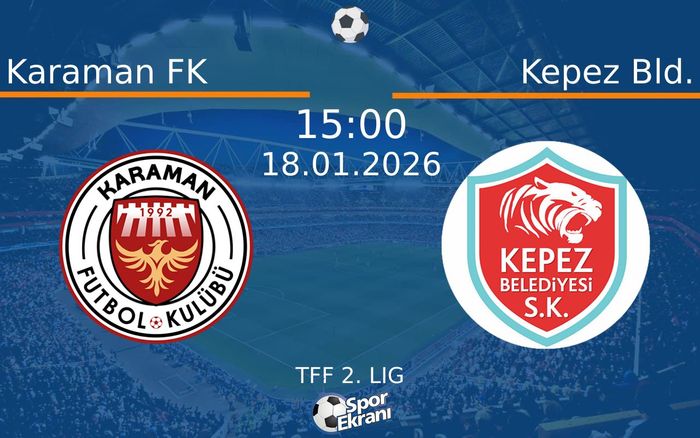 18 Ocak 2026 Karaman FK vs Kepez Bld. maçı Hangi Kanalda Saat Kaçta Yayınlanacak? 18 Ocak 2026 Karaman FK vs Kepez Bld. maçı Hangi Kanalda Saat Kaçta Yayınlanacak?