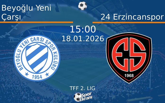 18 Ocak 2026 Beyoğlu Yeni Çarşı vs 24 Erzincanspor maçı Hangi Kanalda Saat Kaçta Yayınlanacak? 18 Ocak 2026 Beyoğlu Yeni Çarşı vs 24 Erzincanspor maçı Hangi Kanalda Saat Kaçta Yayınlanacak?