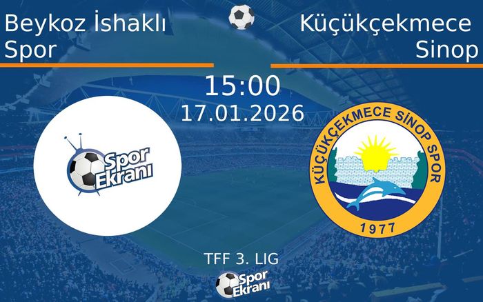 17 Ocak 2026 Beykoz İshaklı Spor vs Küçükçekmece Sinop maçı Hangi Kanalda Saat Kaçta Yayınlanacak? 17 Ocak 2026 Beykoz İshaklı Spor vs Küçükçekmece Sinop maçı Hangi Kanalda Saat Kaçta Yayınlanacak?