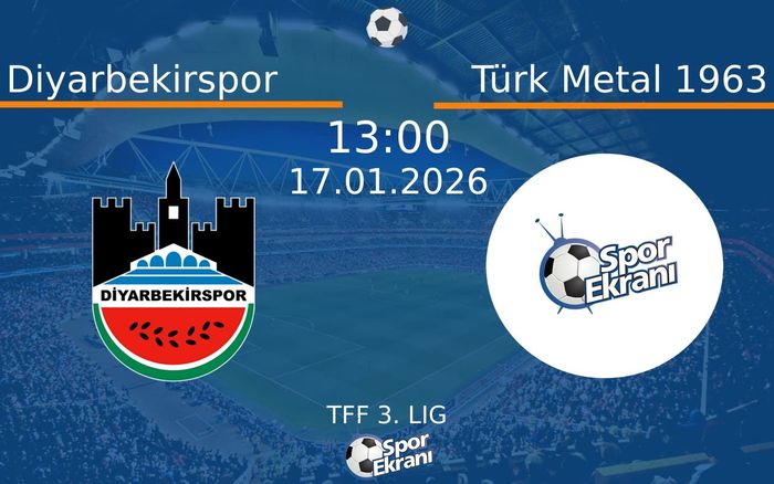 17 Ocak 2026 Diyarbekirspor vs Türk Metal 1963 maçı Hangi Kanalda Saat Kaçta Yayınlanacak? 17 Ocak 2026 Diyarbekirspor vs Türk Metal 1963 maçı Hangi Kanalda Saat Kaçta Yayınlanacak?