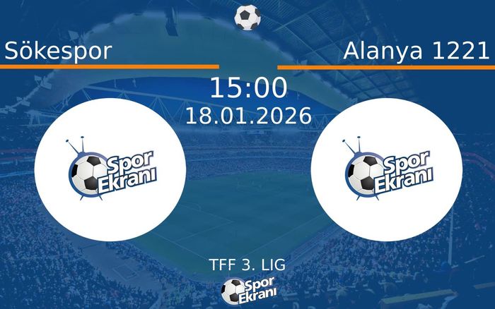 18 Ocak 2026 Sökespor vs Alanya 1221 maçı Hangi Kanalda Saat Kaçta Yayınlanacak? 18 Ocak 2026 Sökespor vs Alanya 1221 maçı Hangi Kanalda Saat Kaçta Yayınlanacak?