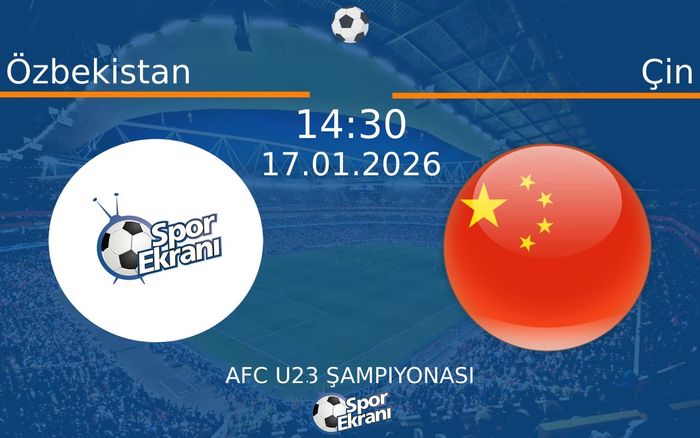 17 Ocak 2026 Özbekistan vs Çin maçı Hangi Kanalda Saat Kaçta Yayınlanacak? 17 Ocak 2026 Özbekistan vs Çin maçı Hangi Kanalda Saat Kaçta Yayınlanacak?