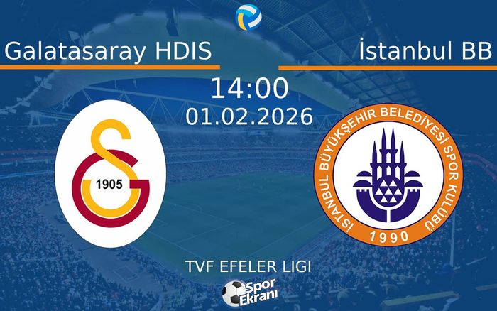 01 Şubat 2026 Galatasaray HDIS vs İstanbul BB maçı Hangi Kanalda Saat Kaçta Yayınlanacak?
