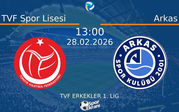 28 Şubat 2026 TVF Spor Lisesi vs Arkas maçı Hangi Kanalda Saat Kaçta Yayınlanacak?