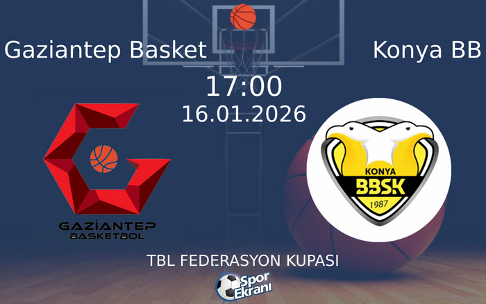 16 Ocak 2026 Gaziantep Basket vs Konya BB maçı Hangi Kanalda Saat Kaçta Yayınlanacak? 16 Ocak 2026 Gaziantep Basket vs Konya BB maçı Hangi Kanalda Saat Kaçta Yayınlanacak?