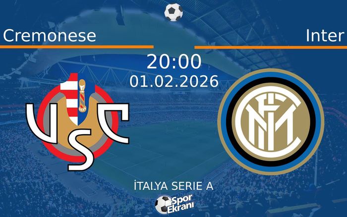 01 Şubat 2026 Cremonese vs Inter maçı Hangi Kanalda Saat Kaçta Yayınlanacak?