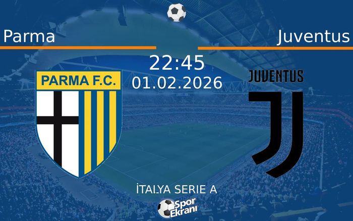01 Şubat 2026 Parma vs Juventus maçı Hangi Kanalda Saat Kaçta Yayınlanacak? 01 Şubat 2026 Parma vs Juventus maçı Hangi Kanalda Saat Kaçta Yayınlanacak?