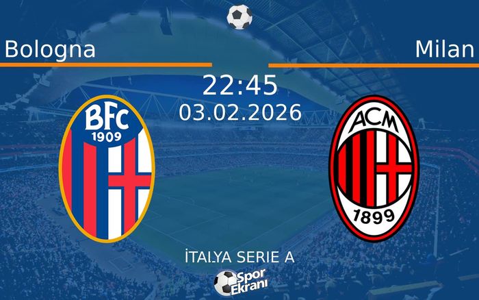 03 Şubat 2026 Bologna vs Milan maçı Hangi Kanalda Saat Kaçta Yayınlanacak? 03 Şubat 2026 Bologna vs Milan maçı Hangi Kanalda Saat Kaçta Yayınlanacak?
