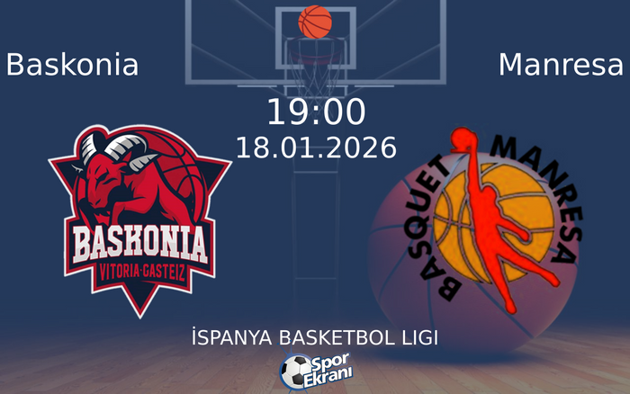 18 Ocak 2026 Baskonia vs Manresa maçı Hangi Kanalda Saat Kaçta Yayınlanacak?