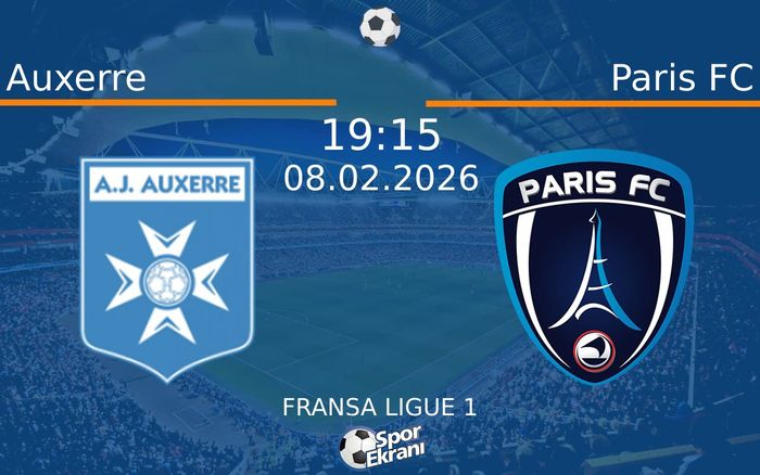 08 Şubat 2026 Auxerre vs Paris FC maçı Hangi Kanalda Saat Kaçta Yayınlanacak? 08 Şubat 2026 Auxerre vs Paris FC maçı Hangi Kanalda Saat Kaçta Yayınlanacak?