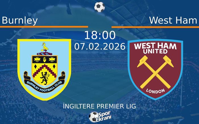 07 Şubat 2026 Burnley vs West Ham maçı Hangi Kanalda Saat Kaçta Yayınlanacak? 07 Şubat 2026 Burnley vs West Ham maçı Hangi Kanalda Saat Kaçta Yayınlanacak?