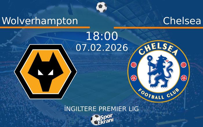 07 Şubat 2026 Wolverhampton vs Chelsea maçı Hangi Kanalda Saat Kaçta Yayınlanacak? 07 Şubat 2026 Wolverhampton vs Chelsea maçı Hangi Kanalda Saat Kaçta Yayınlanacak?