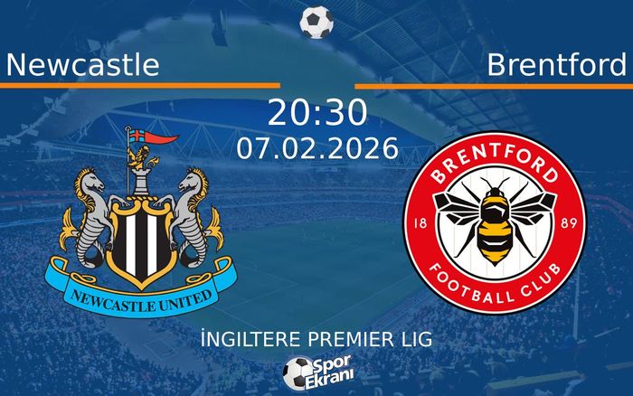 07 Şubat 2026 Newcastle vs Brentford maçı Hangi Kanalda Saat Kaçta Yayınlanacak?